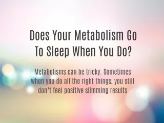 A Low Functioning Metabolism