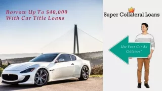 borrow up to 40 000 with car title loans