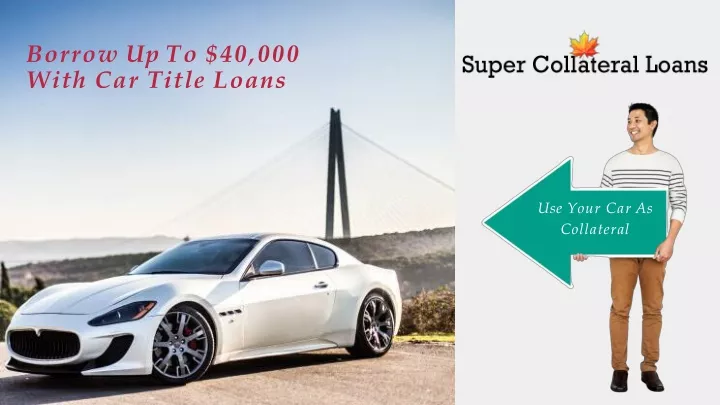 borrow up to 40 000 with car title loans
