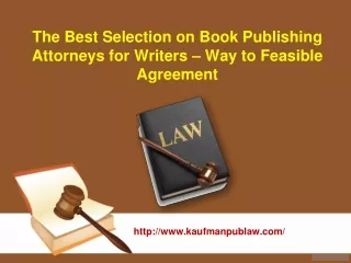 The Best Selection on Book Publishing Attorneys for Writers – Way to Feasible Agreement