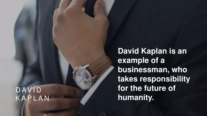 david kaplan is an example of a businessman