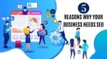 5 Reasons Why Your Business Needs SEO - slide 1