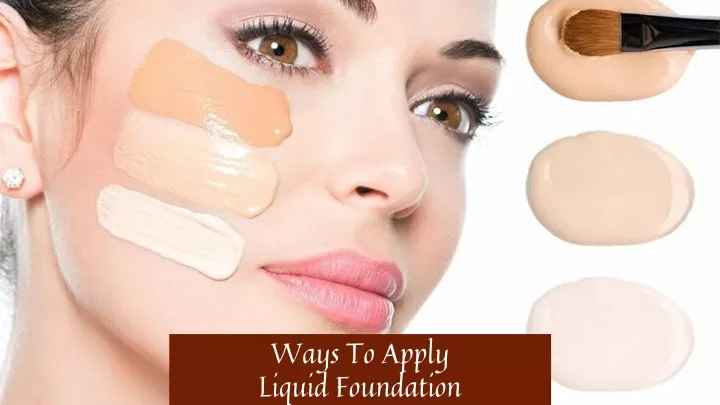ways to apply liquid foundation