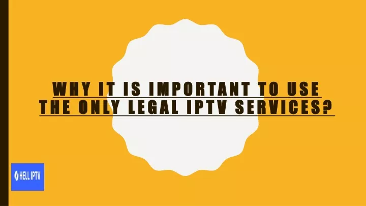 why it is important to use the only legal iptv services