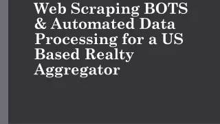 web scraping bots automated data processing for a us based realty aggregator