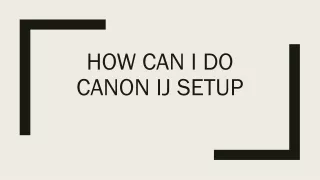 How can I do canon ij setup