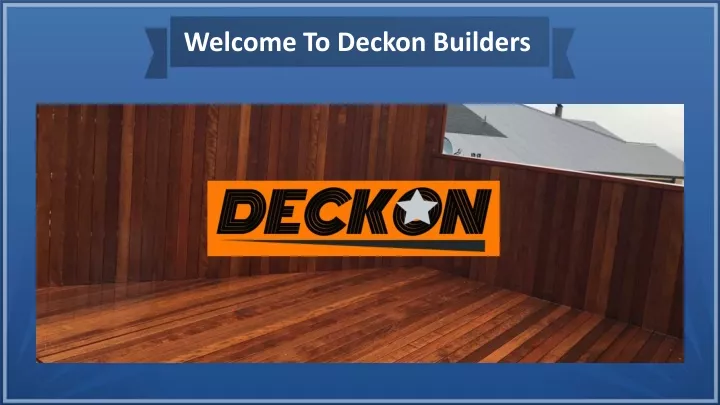 welcome to deckon builders