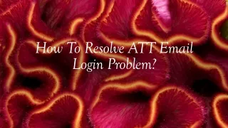 How To Resolve Att email login problem