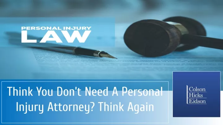 think you don t need a personal injury attorney