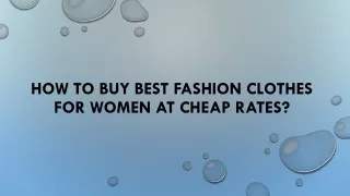 How to Buy Best Fashion Clothes for Women at Cheap Rates?