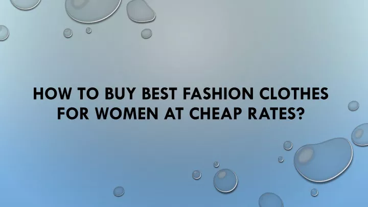 how to buy best fashion clothes for women