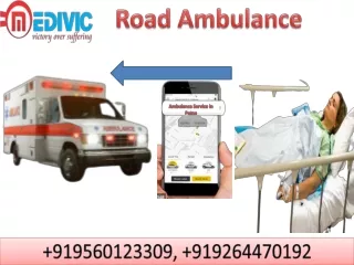 Get Reliable Road Ambulance Service in Patna and Ranchi by Medivic Ambulance
