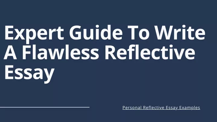 expert guide to write a flawless reflective essay