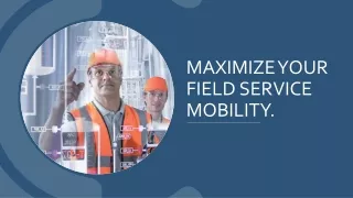 Ways to Maximize your Field Service Mobility