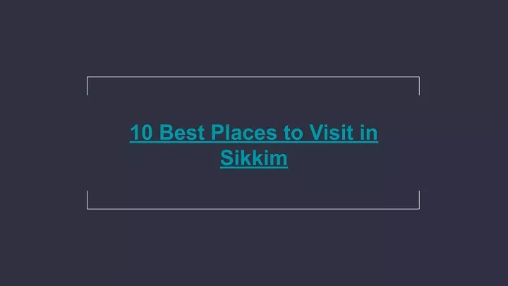 10 best places to visit in sikkim
