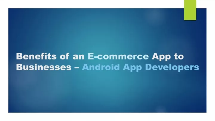 benefits of an e commerce app to businesses android app developers
