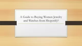 A Guide to Buying Women Jewelry and Watches from Shopotify?