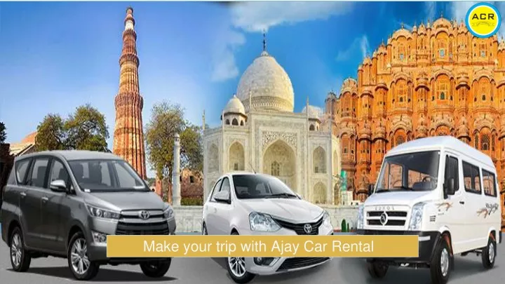 make your trip with ajay car rental