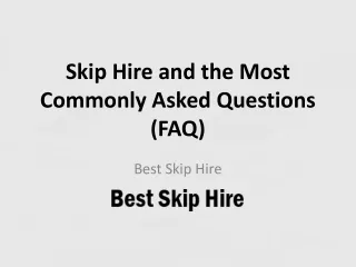 Frequently Asked Questions for Local Skip Services | BestSkipHire