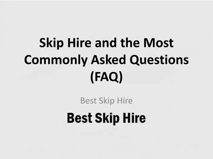 skip hire and the most commonly asked questions faq