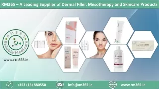 RM365 – A Leading supplier of Dermal Filler, Mesotherapy and skincare Products