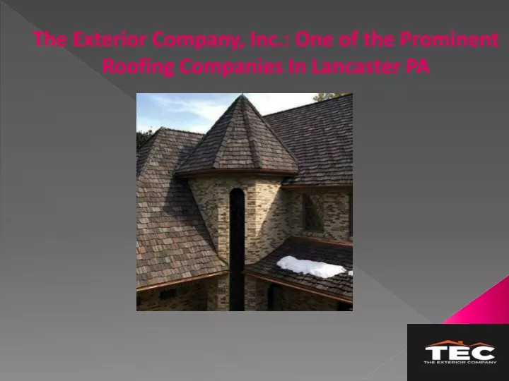 the exterior company inc one of the prominent roofing companies in lancaster pa