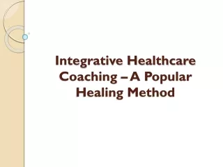Integrative Healthcare Coaching – A Popular Healing Method