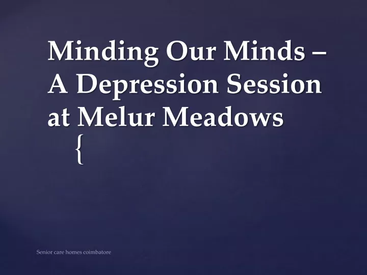 minding our minds a depression session at melur meadows