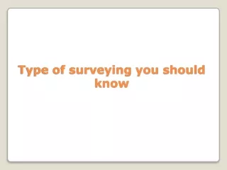 Type of surveying you should know