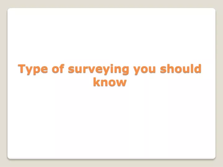 type of surveying you should know