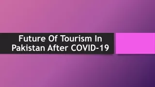 future of tourism in pakistan after covid 19