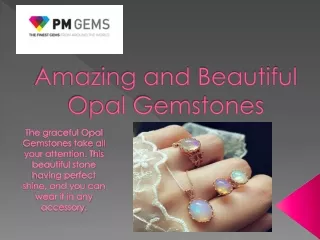 Amazing and Beautiful Opal Gemstones