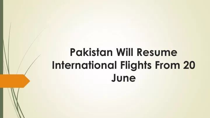 pakistan will resume international flights from