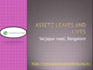 Assetz Leaves & Lives | Sarjapur Road East Bangalore | Price | Reviews