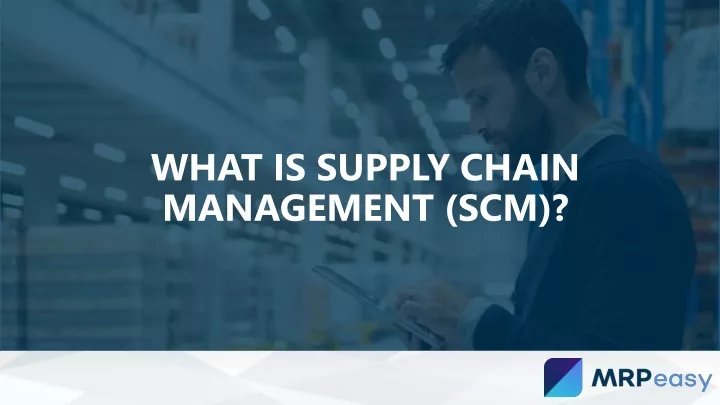 what is supply chain management scm
