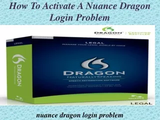 How to activate a nuance dragon login problem