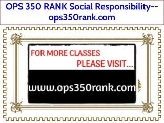 OPS 350 RANK Social Responsibility--ops350rank.com