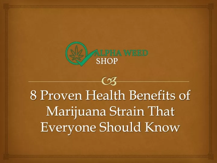 8 proven health benefits of marijuana strain that everyone should know