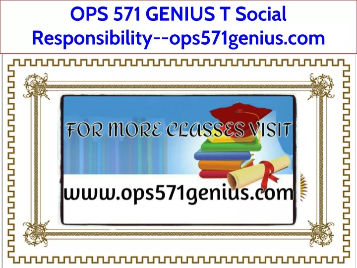 ops 571 genius t social responsibility