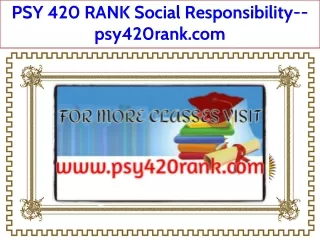 PSY 420 RANK Social Responsibility--psy420rank.com