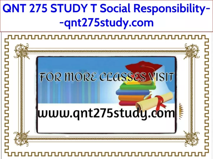 qnt 275 study t social responsibility qnt275study