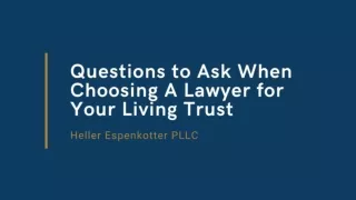 Top Questions to Ask When Choosing A Lawyer for Your Living Trust - Heller Espenkotter PLLC