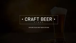 CRAFT BEER STORE - Explore Your Craft Beer Options