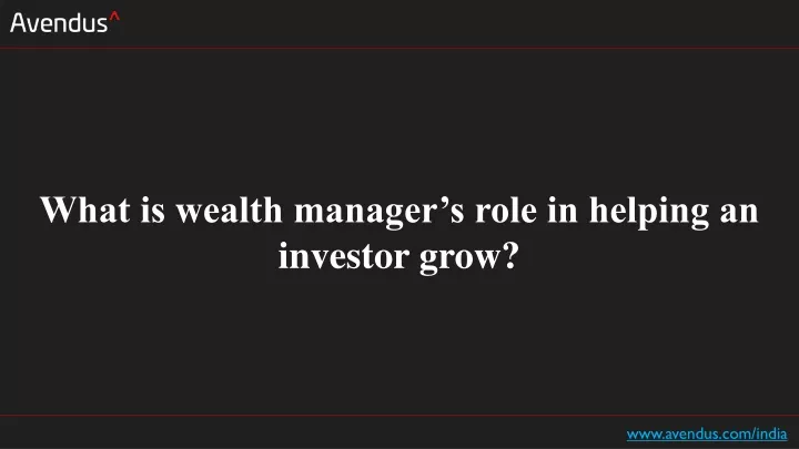 what is wealth manager s role in helping