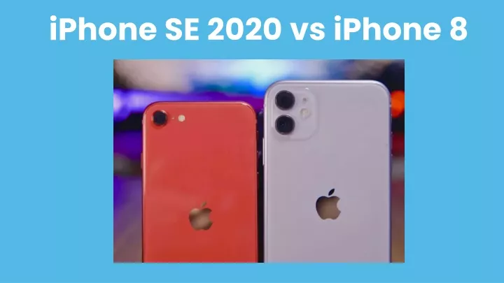 iphone se 2020 vs iphone 8