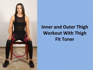 Inner and Outer Thigh Workout With Thigh Fit Toner