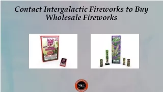 Contact Intergalactic Fireworks to Buy Wholesale Fireworks