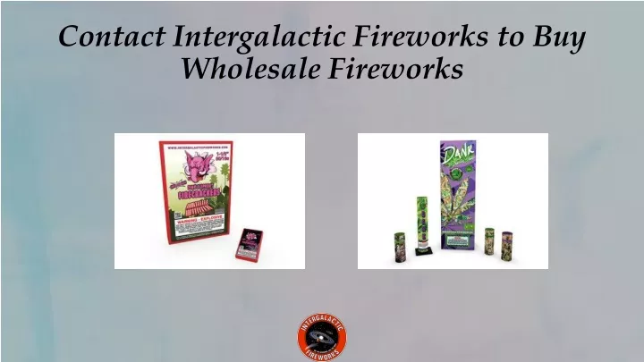 contact intergalactic fireworks to buy wholesale fireworks