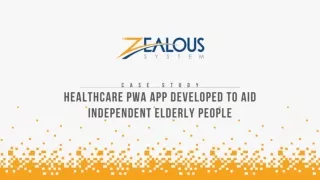 Healthcare PWA App Developed to Aid Independent Elderly People | Zealous System