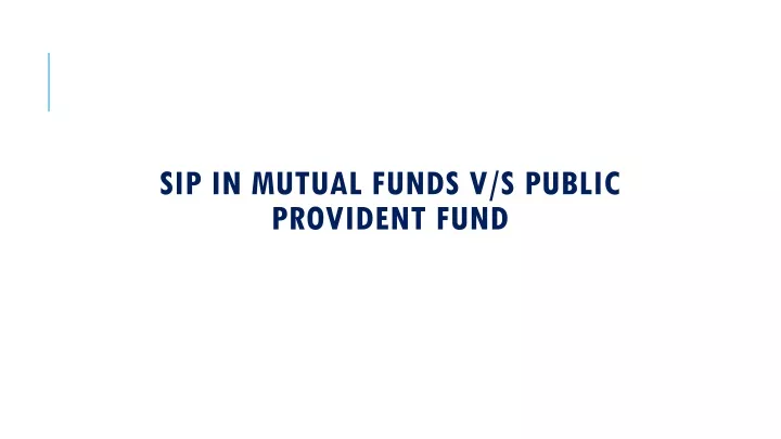 sip in mutual funds v s public provident fund